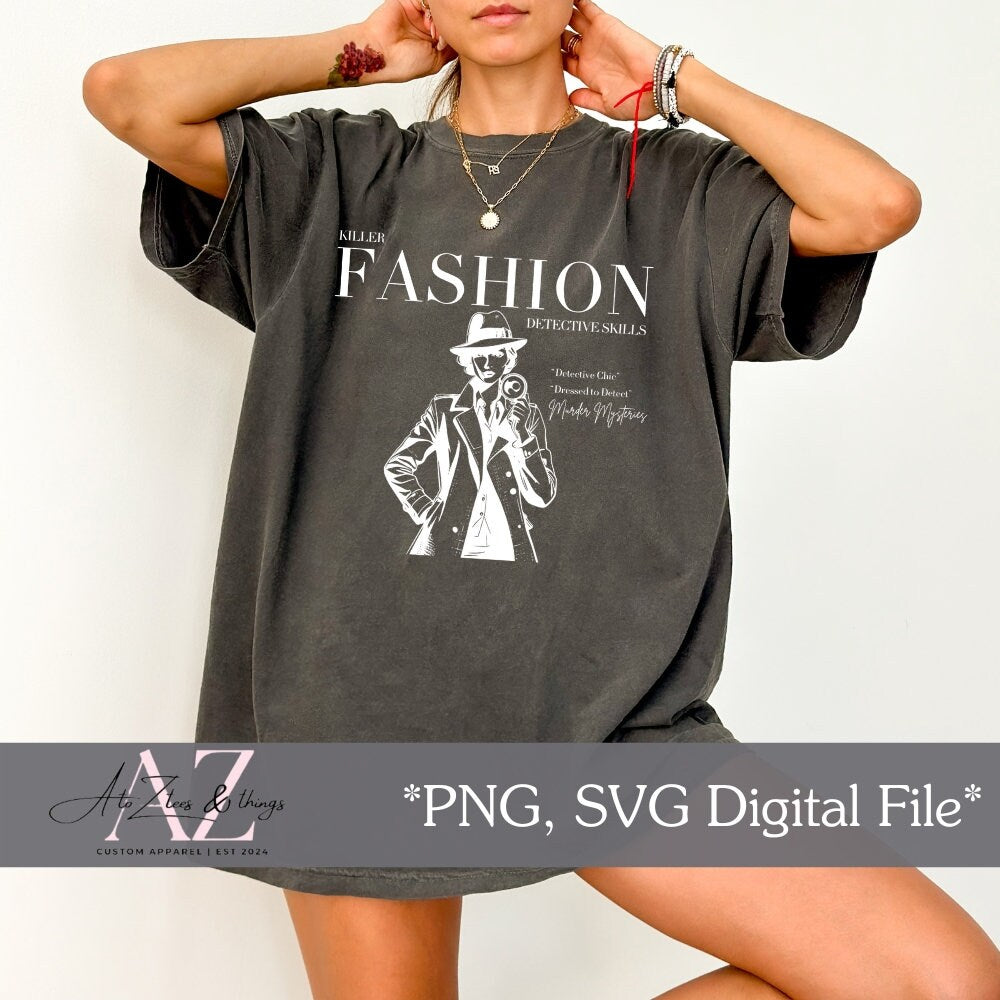 Fashionable Detective Skills Digital File. This murder mystery SVG and PNG design is perfect for creating shirts, mugs, and more. A must-have for true crime lovers and horror fans who appreciate stylish apparel with a detective twist.