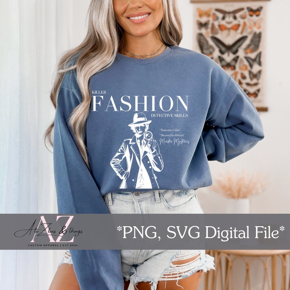Fashionable Detective Skills Digital File. This murder mystery SVG and PNG design is perfect for creating shirts, mugs, and more. A must-have for true crime lovers and horror fans who appreciate stylish apparel with a detective twist.