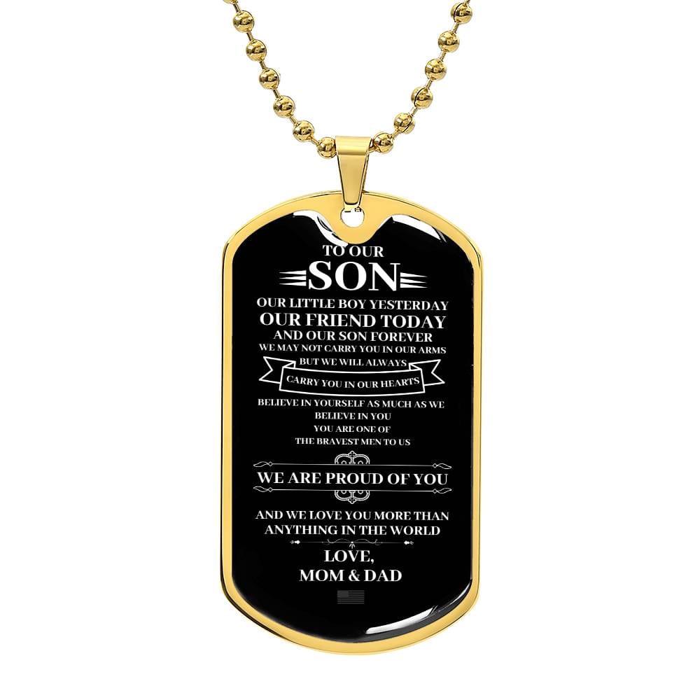 ShineOn Fulfillment Jewelry Military Chain (Gold) / No To Our Son, We Are Proud Of You - Dog Tag