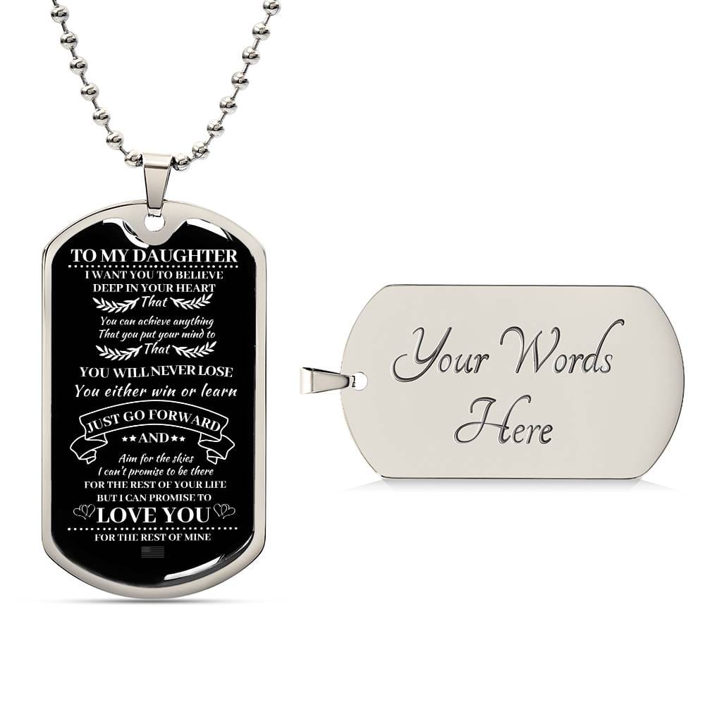 Customizable stainless steel dog tag necklace with an empowering message for a daughter on one side and an option to personalize with your own words on the reverse side.