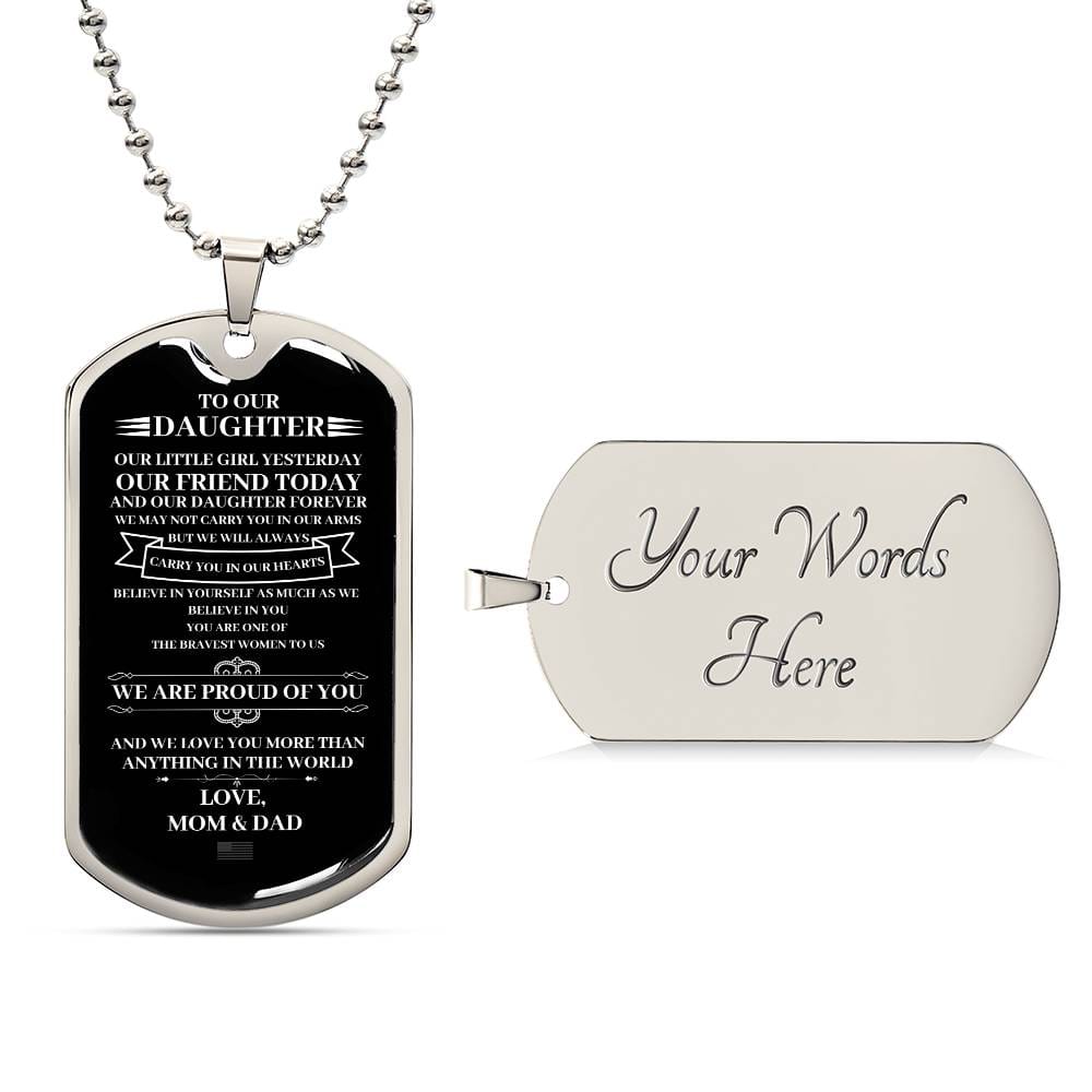 Customizable stainless steel dog tag necklace with 'To Our Daughter' inspirational message, and space for personalization on the back, a thoughtful gift from mom and dad.